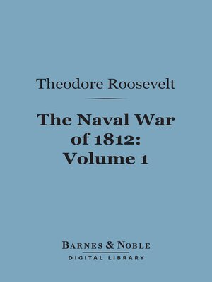 cover image of The Naval War of 1812, Volume 1 (Barnes & Noble Digital Library)